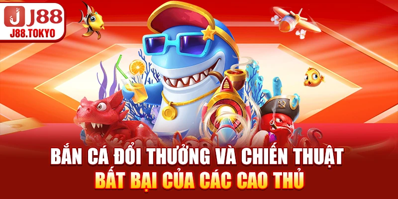 Bắn Cá Đổi Thưởng - Cơ Chế và Chiến Lược Tối Ưu 5 Bắn Cá Đổi Thưởng - Cơ Chế và Chiến Lược Tối Ưu