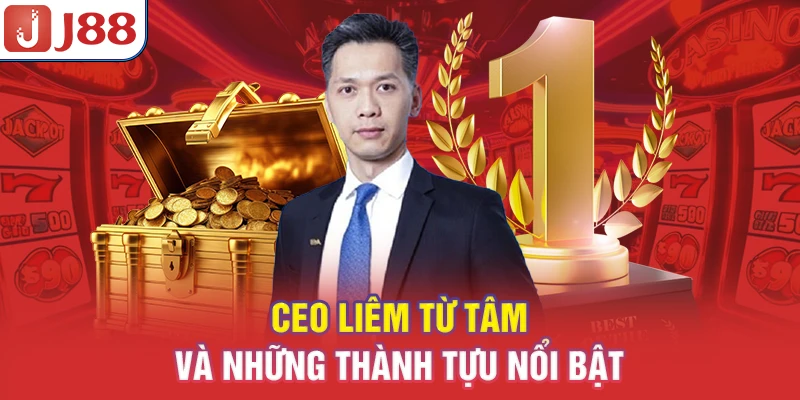 CEO Liêm Từ Tâm - Nhà Lãnh Đạo Phù Thủy Của Đế Chế J88 7 CEO Liêm Từ Tâm và những thành tựu nổi bật