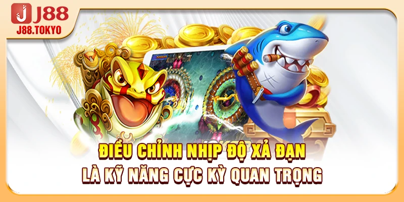 Chiến Thuật Bắn Cá Cho Người Mới Đạt Hiệu Quả Rất Cao 6 Điều chỉnh nhịp độ xả đạn là kỹ năng cực kỳ quan trọng